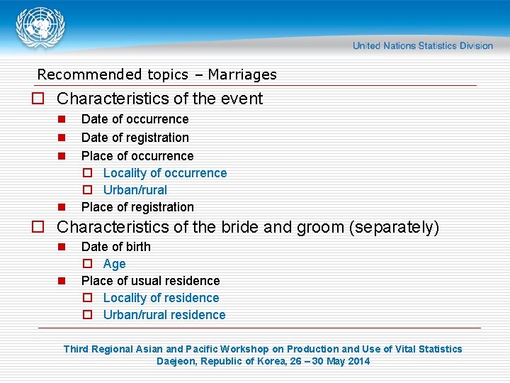 Recommended topics – Marriages o Characteristics of the event n n Date of occurrence
