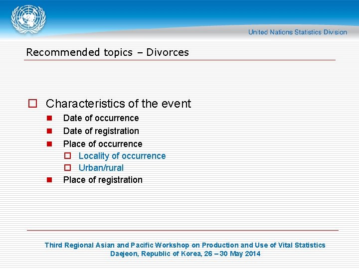 Recommended topics – Divorces o Characteristics of the event n n Date of occurrence