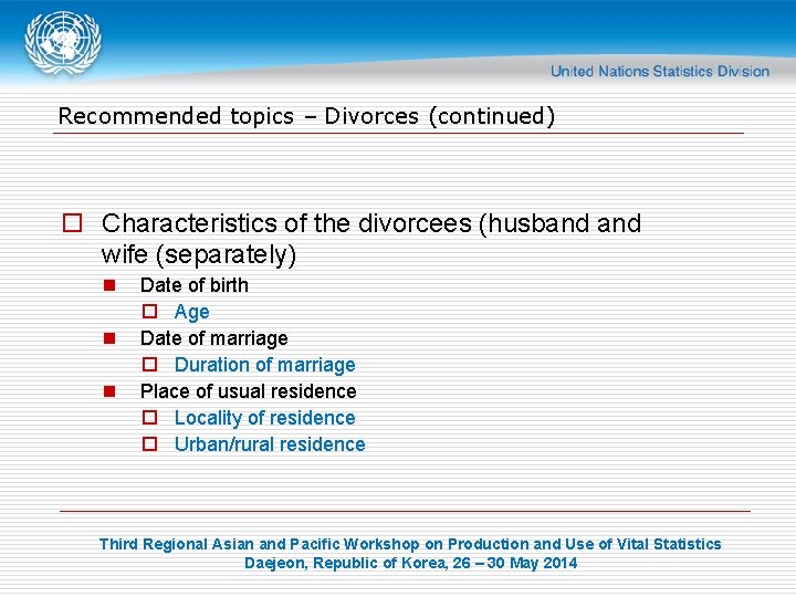 Recommended topics – Divorces (continued) o Characteristics of the divorcees (husband wife (separately) n