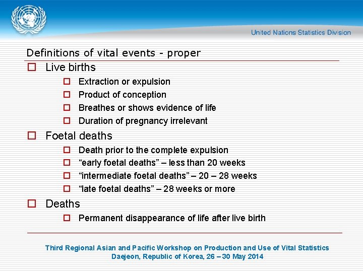 Definitions of vital events - proper o Live births o o Extraction or expulsion