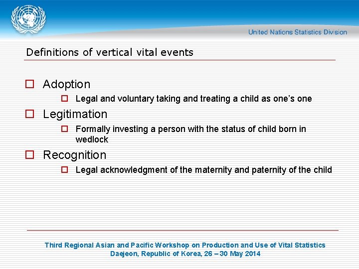 Definitions of vertical vital events o Adoption o Legal and voluntary taking and treating