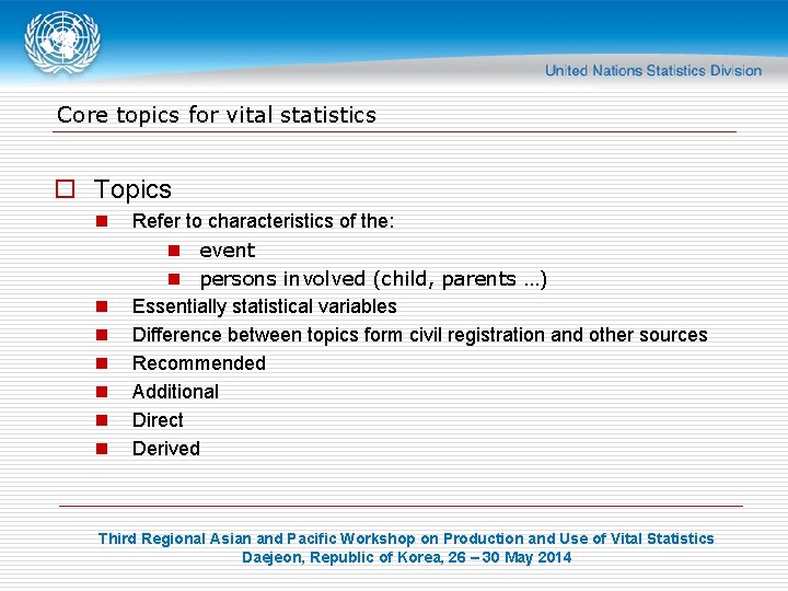 Core topics for vital statistics o Topics n n n n Refer to characteristics
