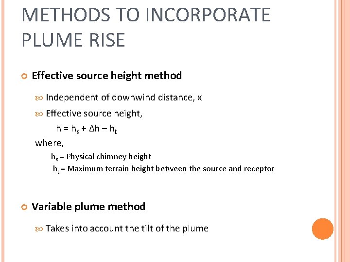 METHODS TO INCORPORATE PLUME RISE Effective source height method Independent of downwind distance, x