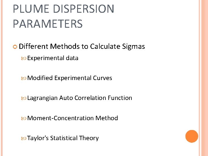 PLUME DISPERSION PARAMETERS Different Methods to Calculate Sigmas Experimental data Modified Experimental Curves Lagrangian