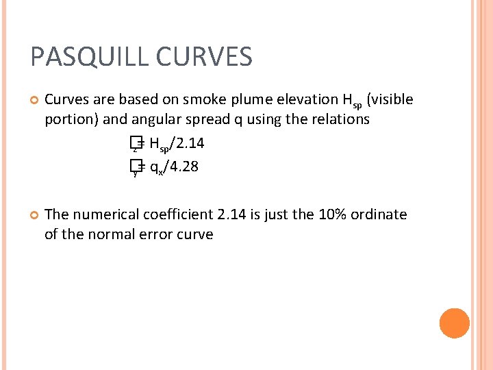 PASQUILL CURVES Curves are based on smoke plume elevation Hsp (visible portion) and angular