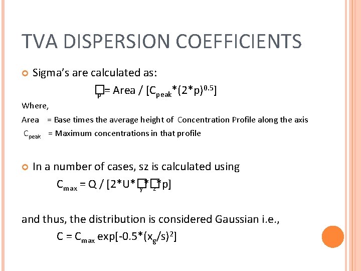 TVA DISPERSION COEFFICIENTS Sigma’s are calculated as: 0. 5] � = Area / [C