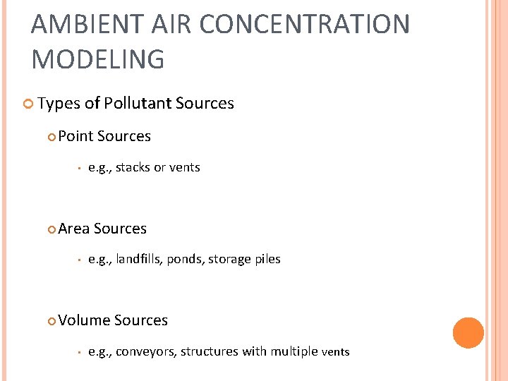 AMBIENT AIR CONCENTRATION MODELING Types Point Sources • e. g. , stacks or vents