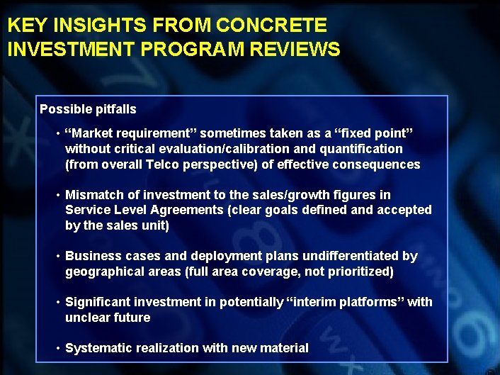 KEY INSIGHTS FROM CONCRETE INVESTMENT PROGRAM REVIEWS Possible pitfalls • “Market requirement” sometimes taken