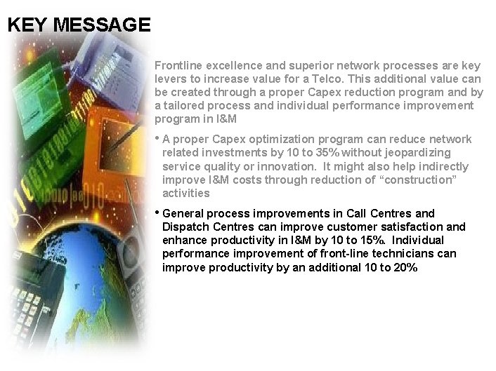 KEY MESSAGE Frontline excellence and superior network processes are key levers to increase value