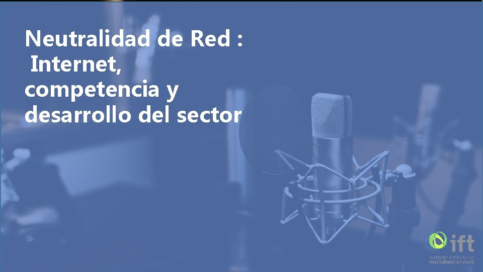 Neutralidad de Red : Internet, competencia y desarrollo del sector 1 