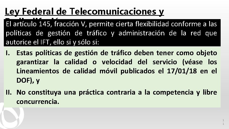 Ley Federal de Telecomunicaciones y Radiodifusión El artículo 145, fracción V, permite cierta flexibilidad