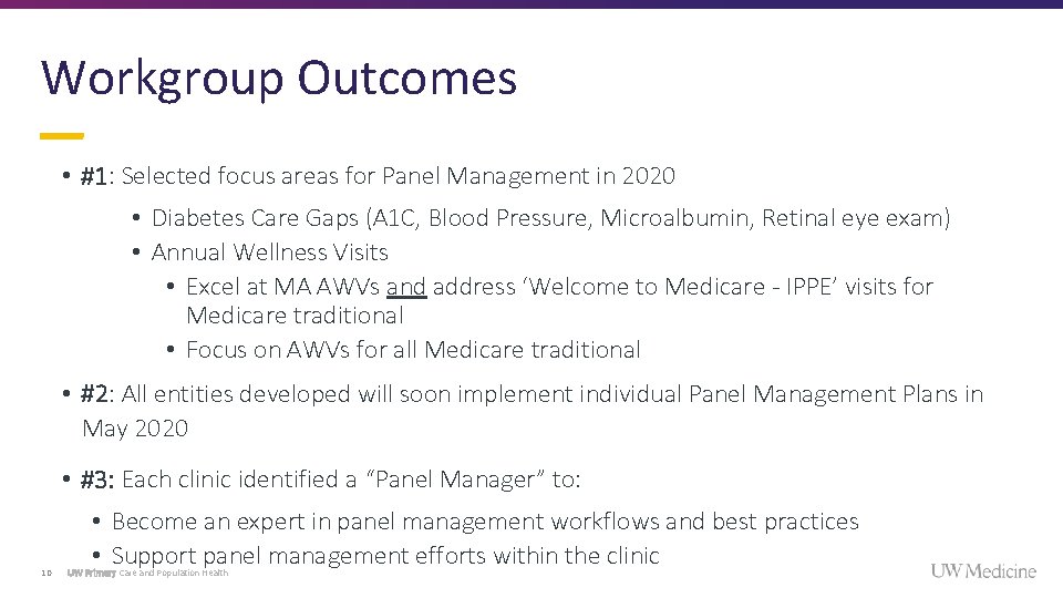 Workgroup Outcomes • #1: Selected focus areas for Panel Management in 2020 • Diabetes Workgroup Outcomes • #1: Selected focus areas for Panel Management in 2020 • Diabetes