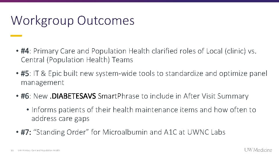Workgroup Outcomes • #4: Primary Care and Population Health clarified roles of Local (clinic) Workgroup Outcomes • #4: Primary Care and Population Health clarified roles of Local (clinic)