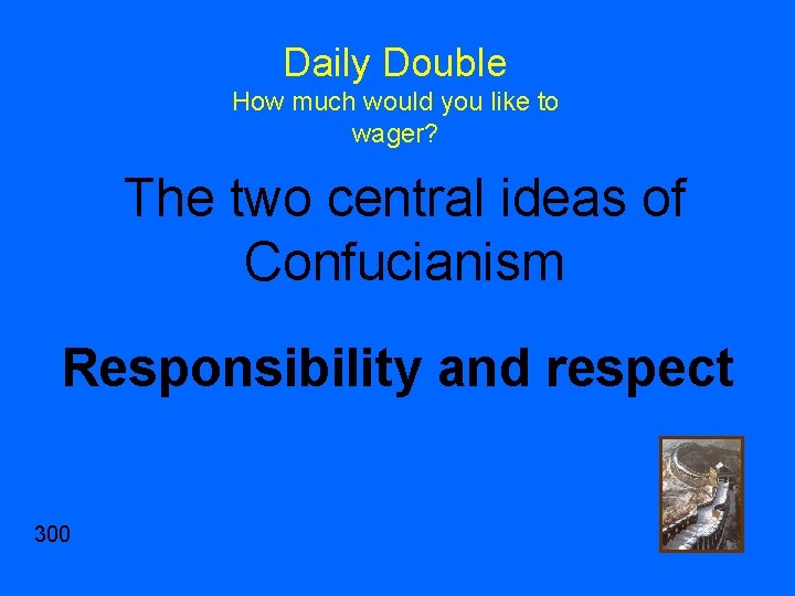 Daily Double How much would you like to wager? The two central ideas of