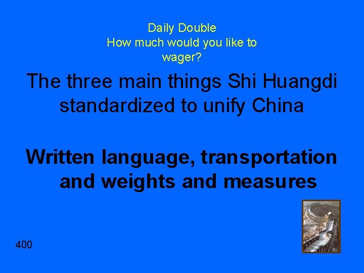 Daily Double How much would you like to wager? The three main things Shi