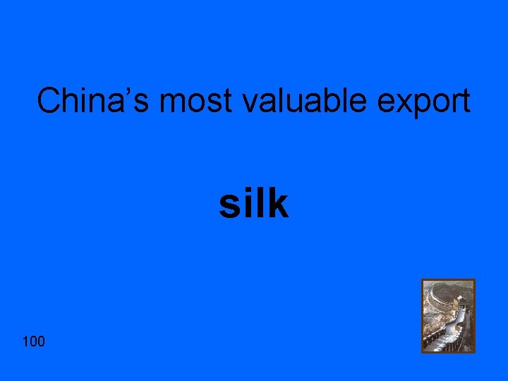 China’s most valuable export silk 100 