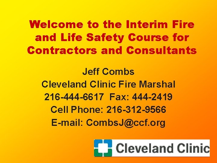Welcome to the Interim Fire and Life Safety Course for Contractors and Consultants Jeff Welcome to the Interim Fire and Life Safety Course for Contractors and Consultants Jeff