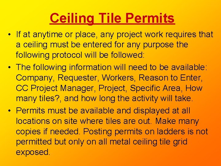 Ceiling Tile Permits • If at anytime or place, any project work requires that Ceiling Tile Permits • If at anytime or place, any project work requires that