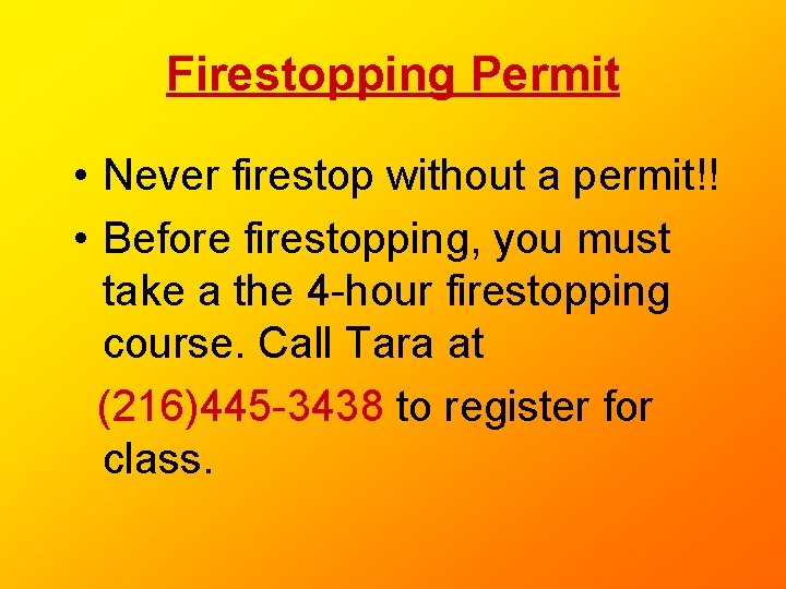 Firestopping Permit • Never firestop without a permit!! • Before firestopping, you must take Firestopping Permit • Never firestop without a permit!! • Before firestopping, you must take