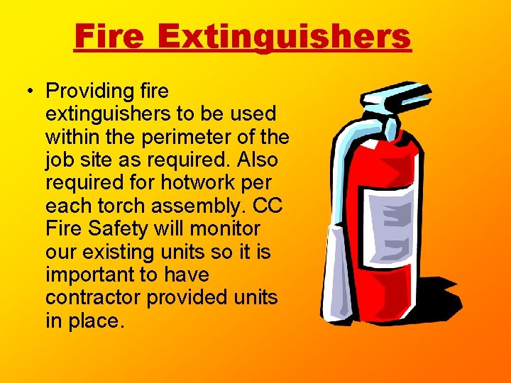 Fire Extinguishers • Providing fire extinguishers to be used within the perimeter of the Fire Extinguishers • Providing fire extinguishers to be used within the perimeter of the