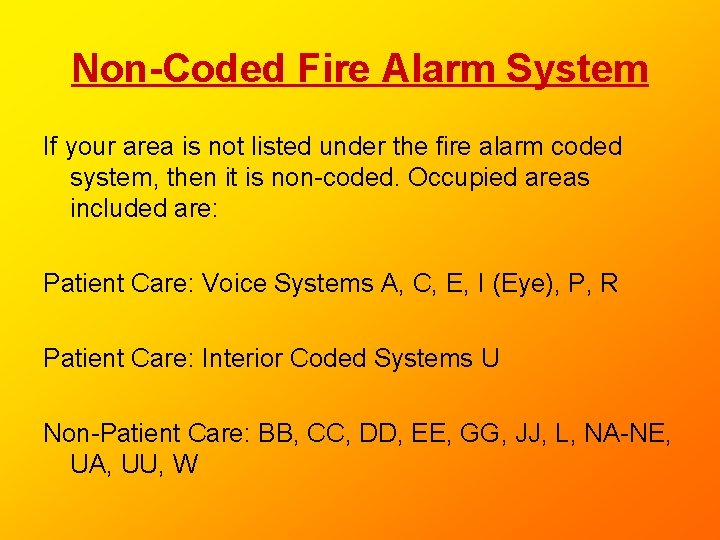 Non-Coded Fire Alarm System If your area is not listed under the fire alarm Non-Coded Fire Alarm System If your area is not listed under the fire alarm