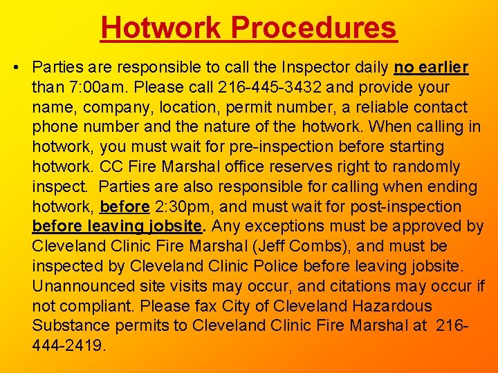 Hotwork Procedures • Parties are responsible to call the Inspector daily no earlier than Hotwork Procedures • Parties are responsible to call the Inspector daily no earlier than