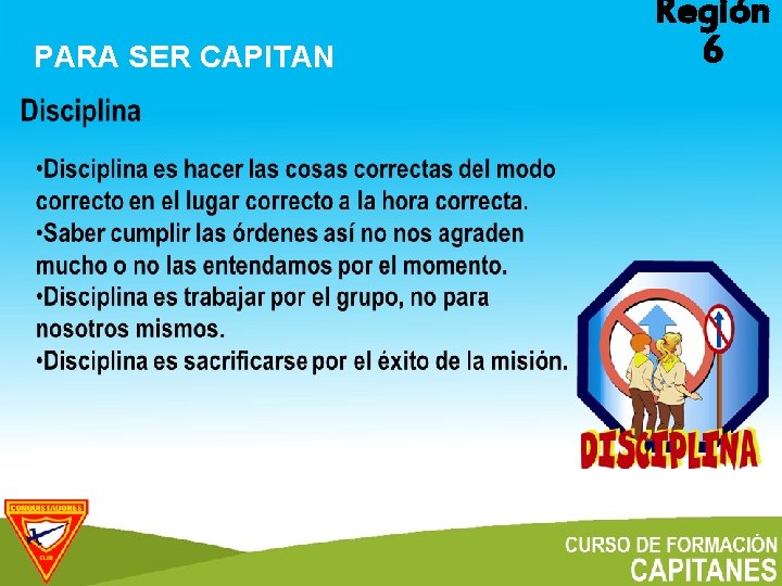 PARA SER CAPITAN Región 6 . CURSO DE FORMACION CAPITANES 