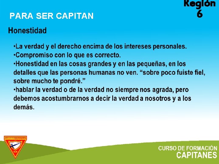 PARA SER CAPITAN Región 6 