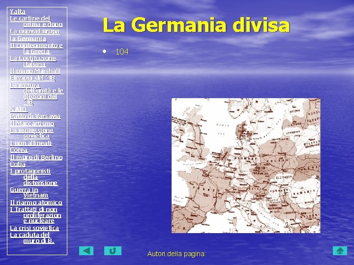 Yalta Le cartine del prima e dopo La nuova Europa la Germania Il contenimento