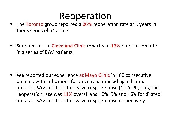 Reoperation • The Toronto group reported a 26% reoperation rate at 5 years in