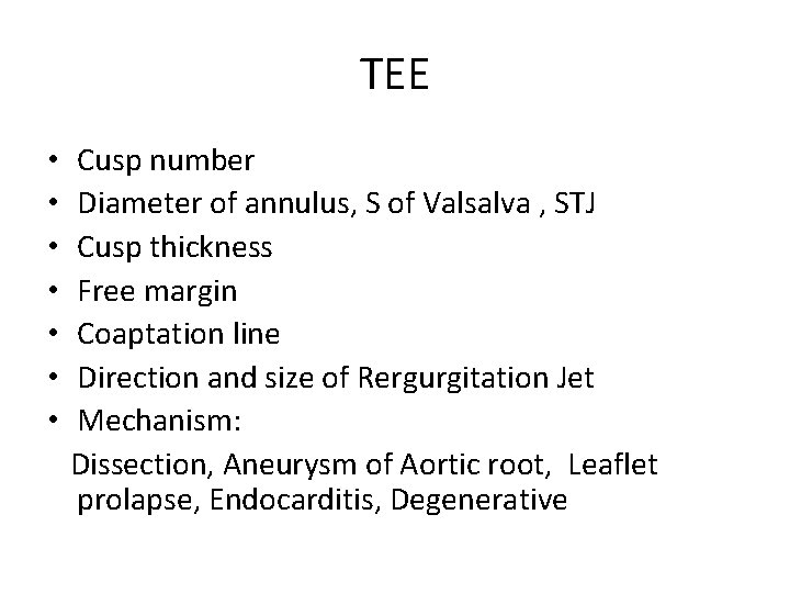 TEE • • Cusp number Diameter of annulus, S of Valsalva , STJ Cusp