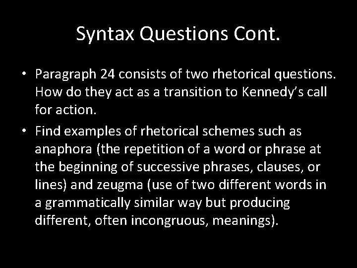 Syntax Questions Cont. • Paragraph 24 consists of two rhetorical questions. How do they Syntax Questions Cont. • Paragraph 24 consists of two rhetorical questions. How do they