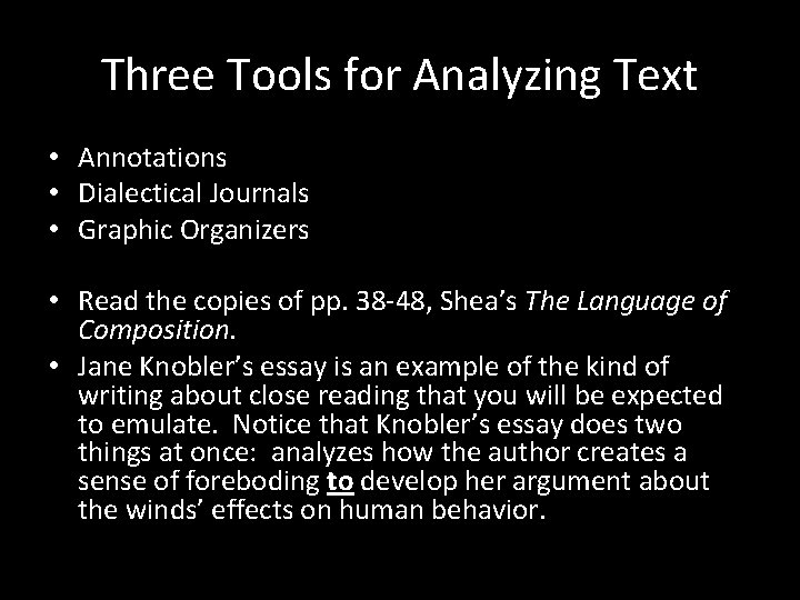Three Tools for Analyzing Text • Annotations • Dialectical Journals • Graphic Organizers • Three Tools for Analyzing Text • Annotations • Dialectical Journals • Graphic Organizers •