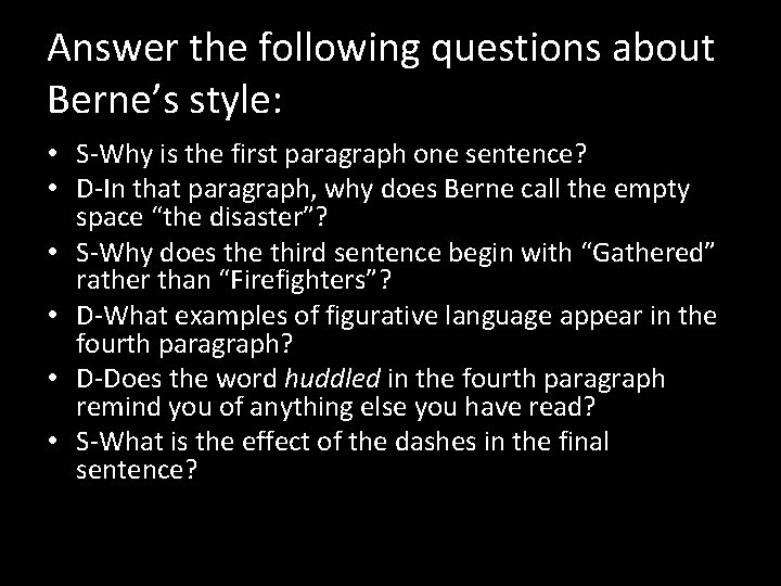 Answer the following questions about Berne’s style: • S-Why is the first paragraph one Answer the following questions about Berne’s style: • S-Why is the first paragraph one