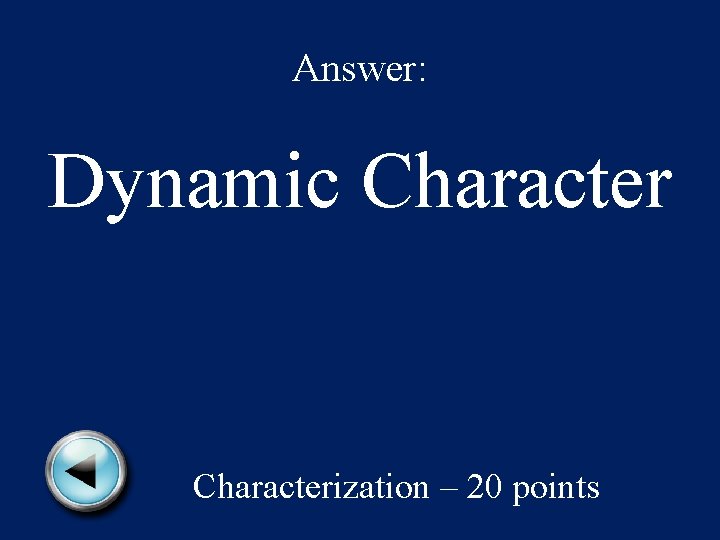 Answer: Dynamic Characterization – 20 points 