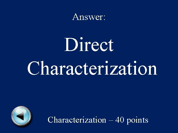 Answer: Direct Characterization – 40 points 