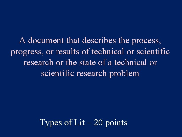 A document that describes the process, progress, or results of technical or scientific research