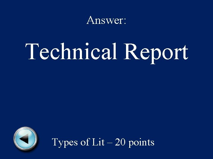 Answer: Technical Report Types of Lit – 20 points 