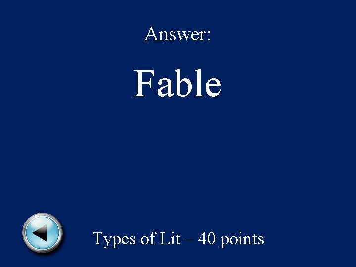 Answer: Fable Types of Lit – 40 points 