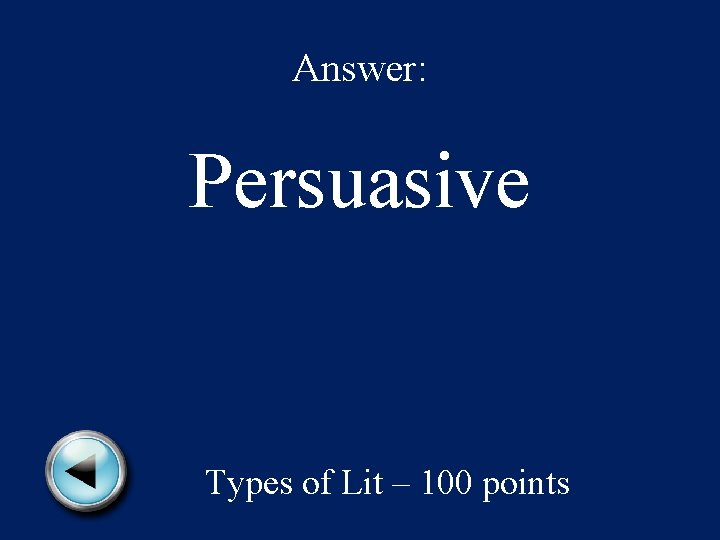 Answer: Persuasive Types of Lit – 100 points 