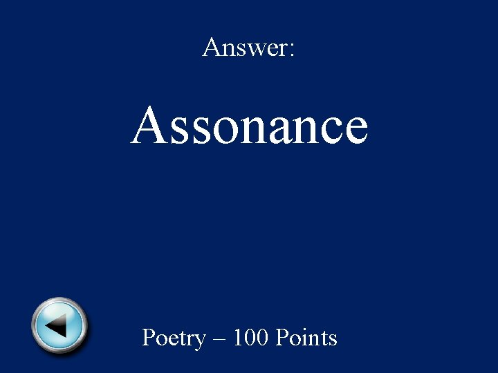 Answer: Assonance Poetry – 100 Points 