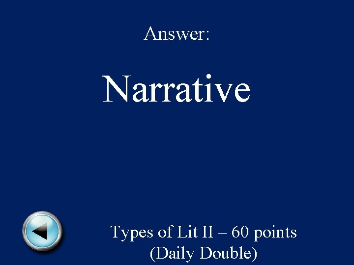 Answer: Narrative Types of Lit II – 60 points (Daily Double) 