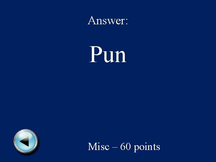 Answer: Pun Misc – 60 points 