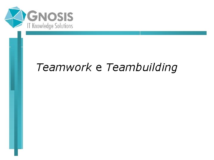 Teamwork e Teambuilding 