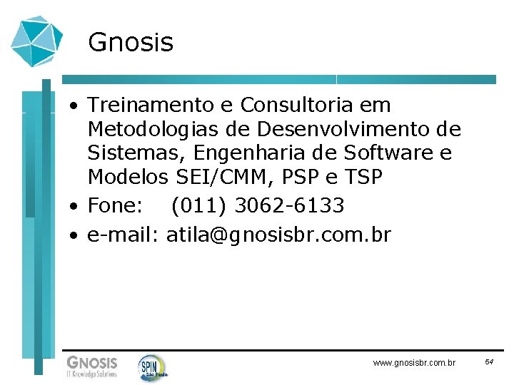 Gnosis • Treinamento e Consultoria em Metodologias de Desenvolvimento de Sistemas, Engenharia de Software