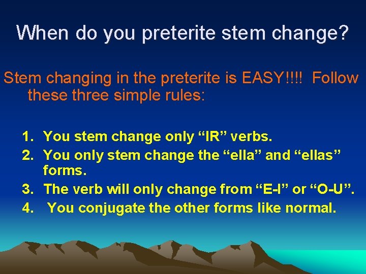 When do you preterite stem change? Stem changing in the preterite is EASY!!!! Follow