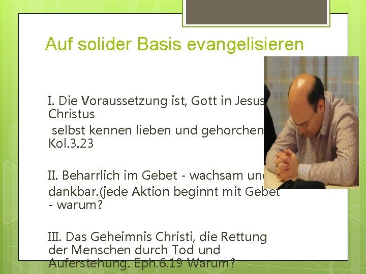 Auf solider Basis evangelisieren I. Die Voraussetzung ist, Gott in Jesus Christus selbst kennen