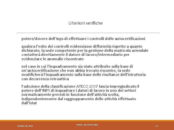  Ulteriori verifiche potere/dovere dell’Inps di effettuare i controlli delle autocertificazioni qualora l’esito dei