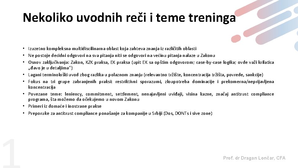 Nekoliko uvodnih reči i teme treninga • Izuzetno kompleksna multidiscilinarna oblast koja zahteva znanja