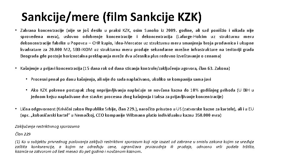 Sankcije/mere (film Sankcije KZK) • Zabrana koncentracije (nije se još desilo u praksi KZK,